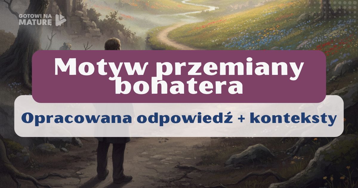 Motyw przemiany bohatera