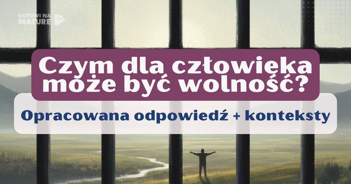 Czym dla człowieka może być wolność?