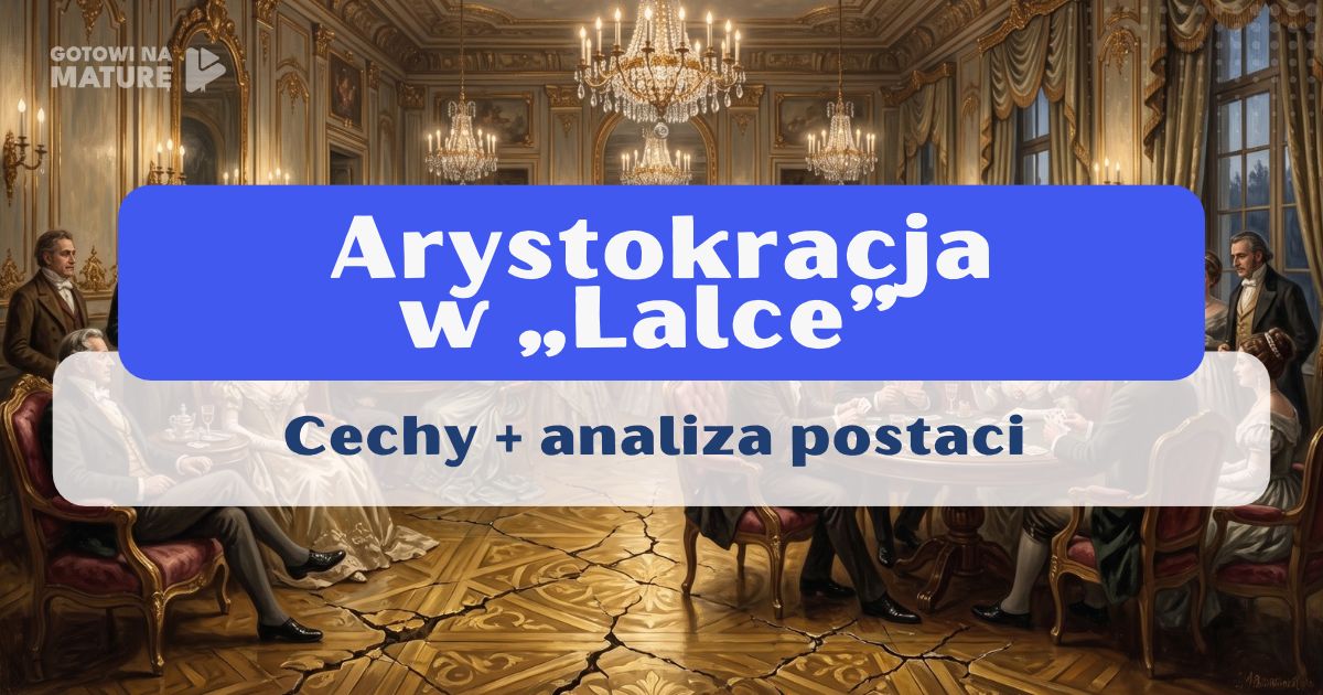 Arystokracja w „Lalce” – cechy i analiza postaci